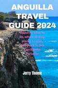 Anguilla Trave Guide 2024 | Jerry Thome | 