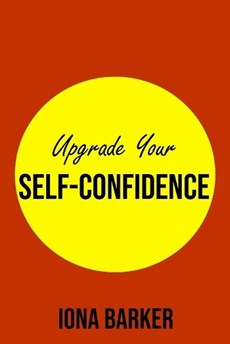 Upgrade Your Self-Confidence