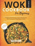 The Wok Cookbook for Beginners 2024 | Keri Larrison | 