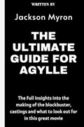 The Ultimate Guide For Agylle | Jackson Myron | 