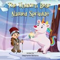 The Unicorn Bear Named Sprinkle | Stephanie Santana | 