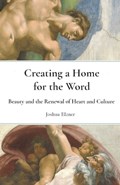 Creating a Home for the Word | Joshua Elzner | 