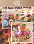 Happy Easter Cute Eggs Crochet Pattern | Myra Nunez | 
