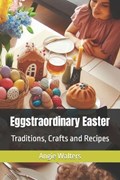 Eggstraordinary Easter | Angie Walters | 