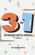 3 in 1 stories with moral part 1 | Isha Gupta | 