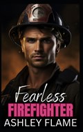 Fearless Firefighter | Ashley Flame | 