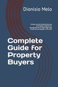 Complete Guide for Property Buyers | Dionisio Melo | 