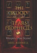 The Blood and Tears Prophecies | Abel Ashwell | 