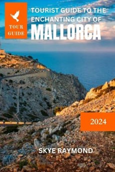 Tourist Guide to the Enchanting City of Mallorca