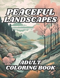 Peaceful Landscapes Adult Coloring Book