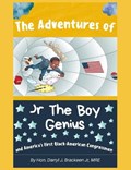 The Adventures of Jr the Boy Genius and America's First Black American Congressmen | Darryl Brackeen | 