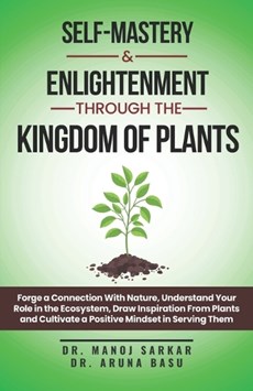 Self-Mastery And Enlightenment Through The Kingdom Of Plants