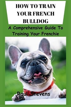 How to Train Your French Bulldog