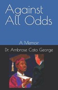 Against All Odds | Ambrose Cato George | 