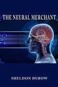 The Neural Merchant | Sheldon Dubow | 