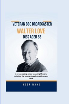 Veteran BBC broadcaster Walter Love dies aged 88