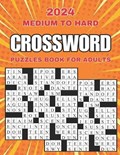 2024 medium to hard crossword puzzles book for adults: 100 New Large Print Crossword Men And Women, Suitable for all levels - Who Enjoy Cross Word Puz | Jokciven Book House | 