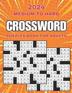 2024 medium to hard crossword puzzles book for adults: 100 New Large Print Crossword Men And Women, Suitable for all levels - Who Enjoy Cross Word Puz