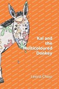 Kai and the Multicoloured Donkey | Lenna Chino | 