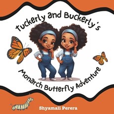 Tuckerly and Buckerly's Monarch Butterfly Adventure