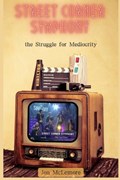 Street Corner Symphony and the Struggle for Mediocrity | Jon McLemore | 