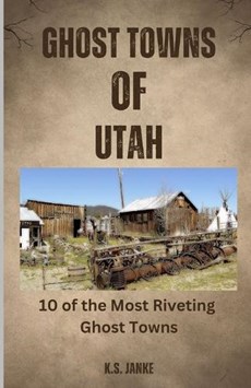 Ghost Towns of Utah