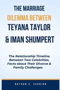 The Marriage Dilemma Between Teyana Taylor & Iman Shumpert | Nathan A Carrion | 