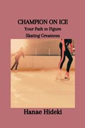 Champion on Ice | Hanae Hideki | 