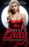 He's A Lady | Lilly Lustwood | 