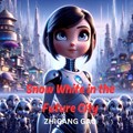 Snow White in the Future City | Zhigang Gao | 