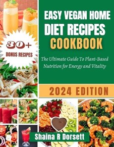 Easy Vegan Home Diet Recipes Cookbook 2024