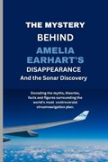 The Mystery Behind Amelia Earhart's Disappearance And The Sonar Discovery | Jude Hills | 