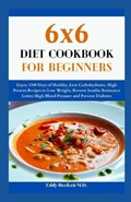 6x6 Diet Cookbook for Beginners | Eddy Beckett | 