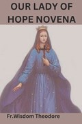 Our Lady Of Hope Novena | Fr Wisdom Theodore | 