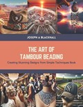 The Art of Tambour Beading | Joseph A Blackhall | 