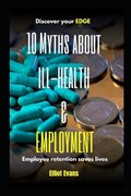 10 Myths about Ill-health and Employment | Elliot Evans | 
