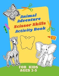 Animal Adventure - Scissor Skills - Activity Book for kids ages 3-5.
