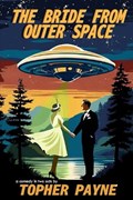 The Bride from Outer Space | Topher Payne | 