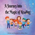 A Journey into the Magic of Reading | Adeline Silver | 