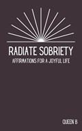 Radiate Sobriety | Queen B | 