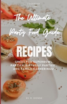 The Ultimate Party Food Guide