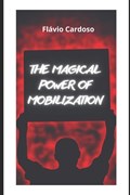 The Magical Power of Mobilization | Flávio Cardoso | 