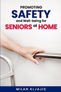Promoting Safety and Well-being for Seniors at Home | Milan Kljajic | 