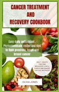 Cancer Treatment and Recovery Cookbook | Oliva Jones | 