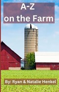 A-Z on the Farm | Ryan Henkel ; Natalie Henkel | 