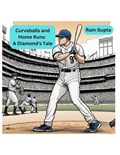 Curveballs and Home Runs | Ram Gupta | 