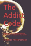The Addict Code | Heather M Mortensen | 