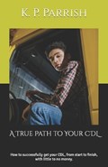 A True Path to Your CDL | Kenneth Parrish | 