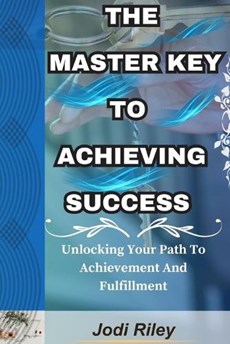 The Master Key to Achieving Success