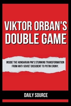 Viktor Orban's Double Game